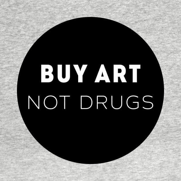 Buy Art Not Drugs by Yasna